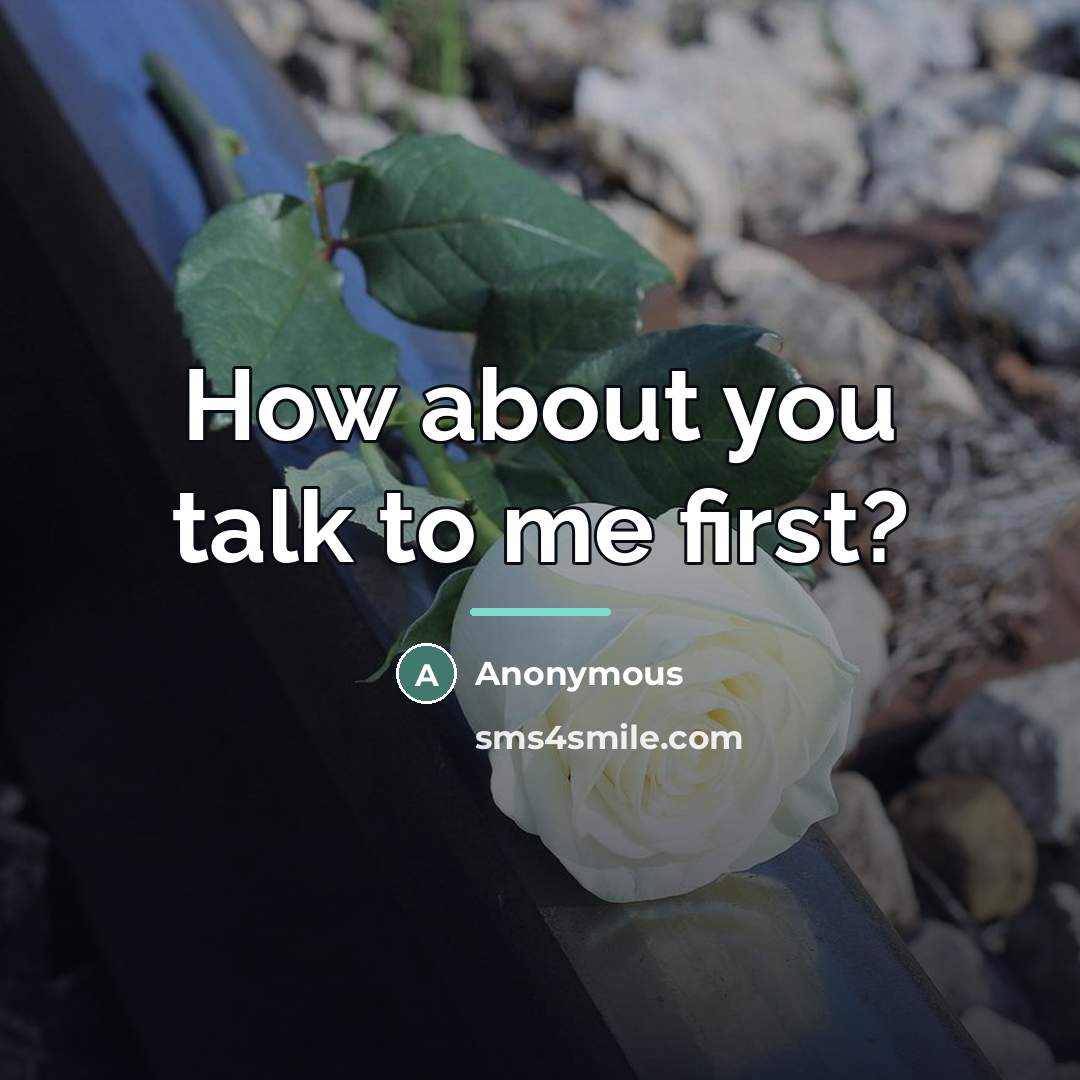 “How about you talk to me first?…” quote by Anonymous