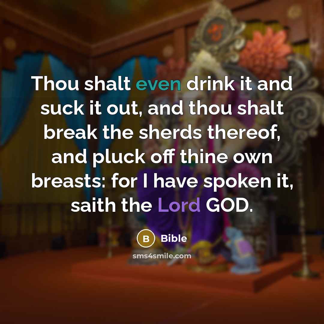 “Thou shalt even drink it and suck it out, and…” quote by Bible