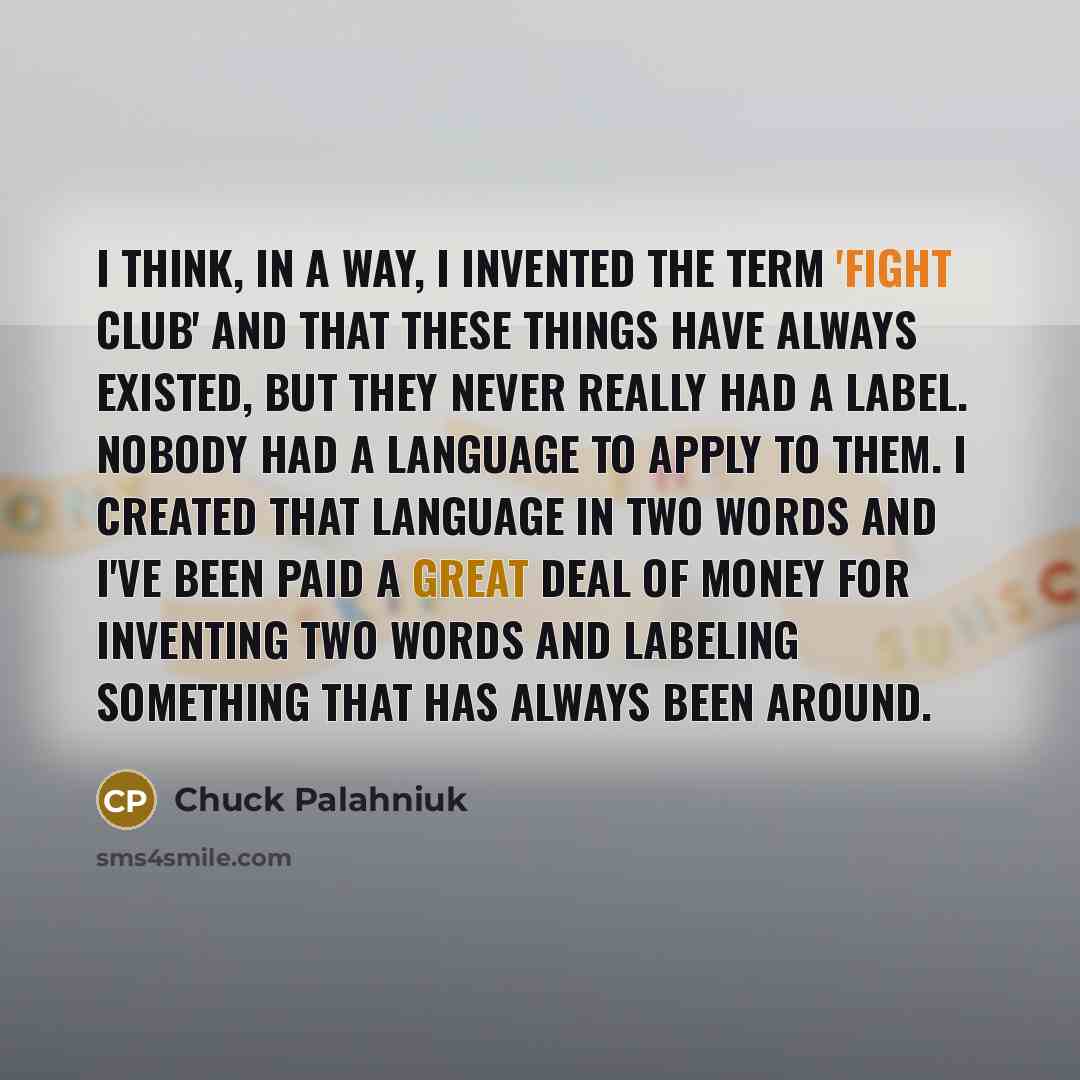 “I think, in a way, I invented the term 'fight…” quote by Chuck Palahniuk