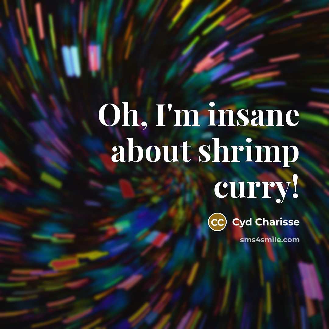 “Oh, I'm insane about shrimp curry!…” quote by Cyd Charisse