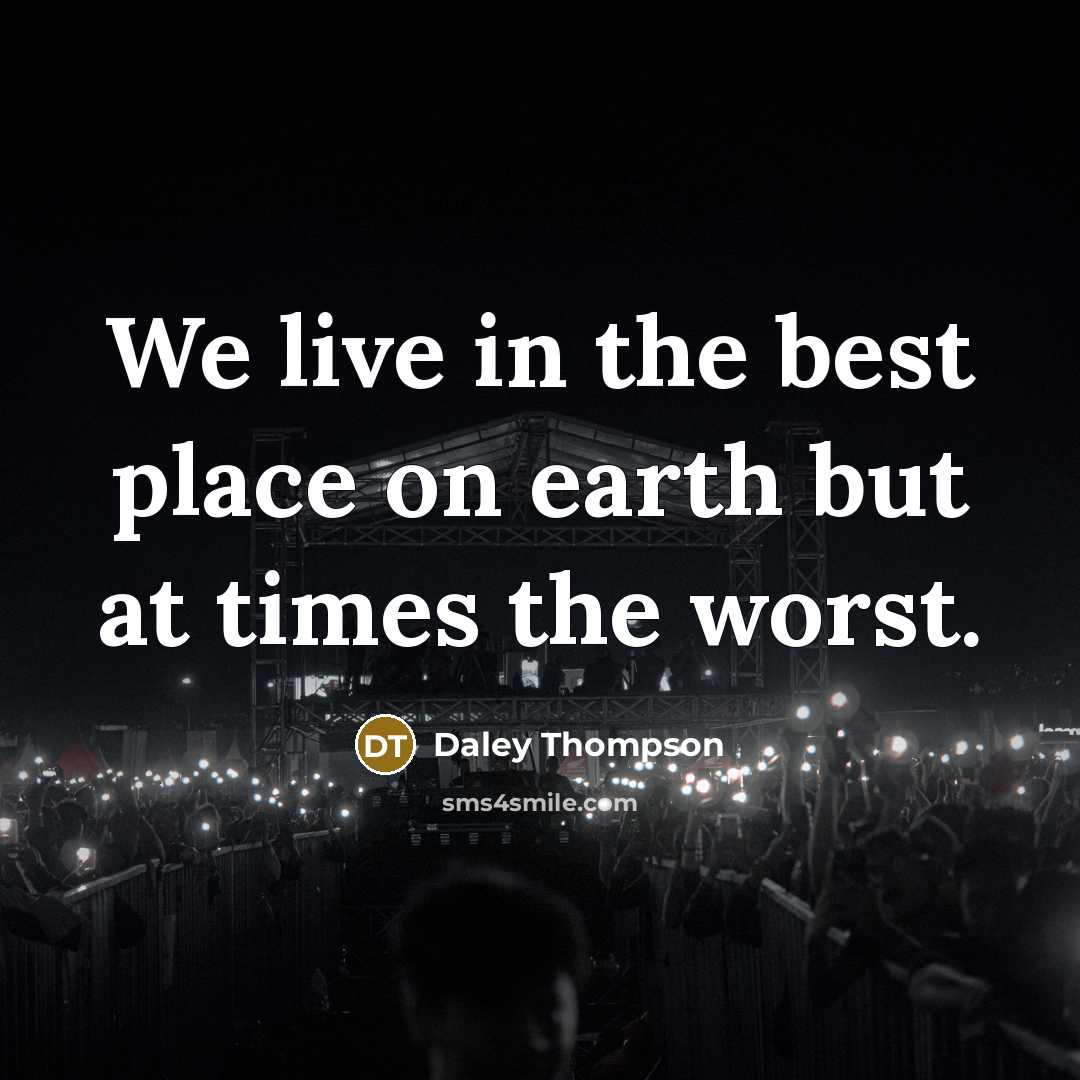 “We live in the best place on earth but at…” quote by Daley Thompson