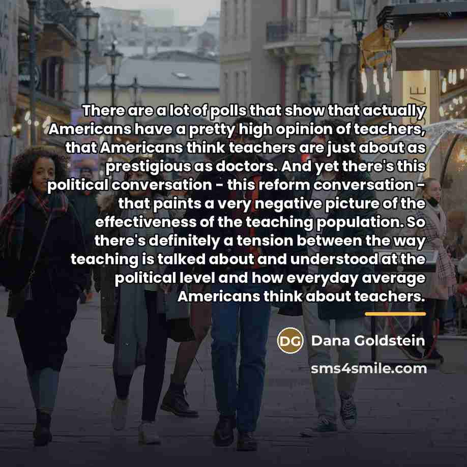 “There are a lot of polls that show that actually…” quote by Dana Goldstein