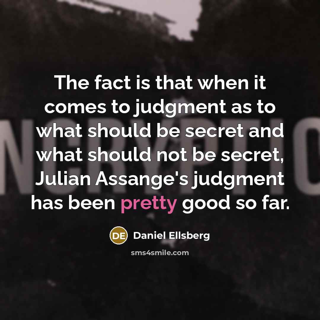 “The fact is that when it comes to judgment as…” quote by Daniel Ellsberg