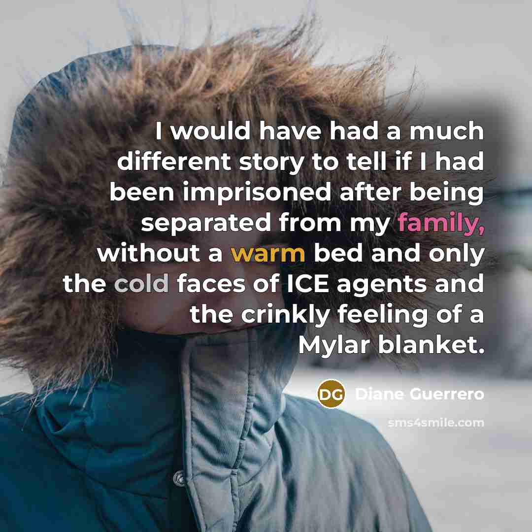 “I would have had a much different story to tell…” quote by Diane Guerrero