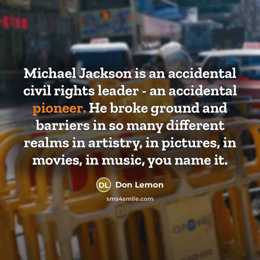 “Michael Jackson is an accidental civil rights leader - an…” quote by Don Lemon