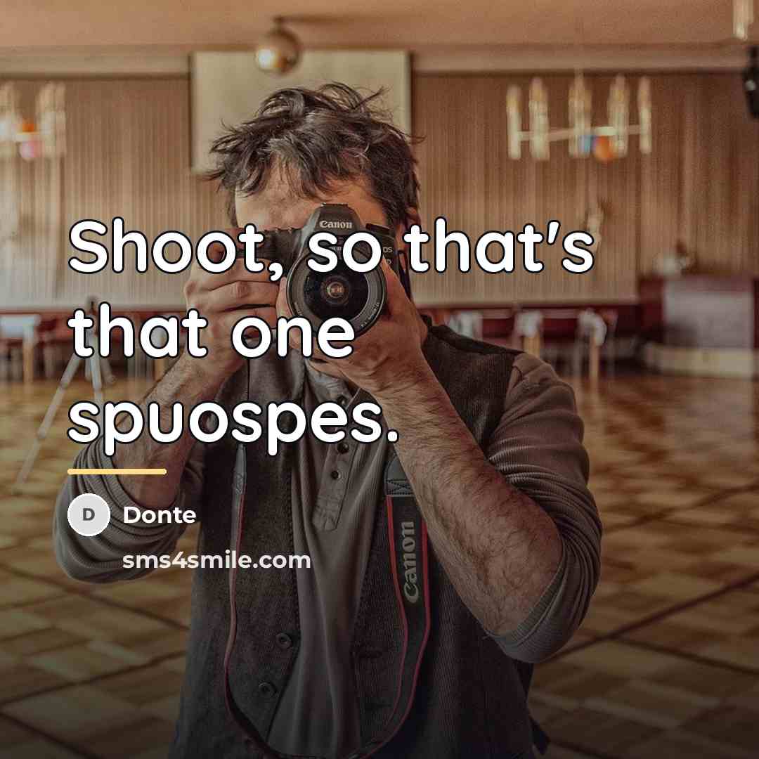 “Shoot, so that's that one spuospes.…” quote by Donte