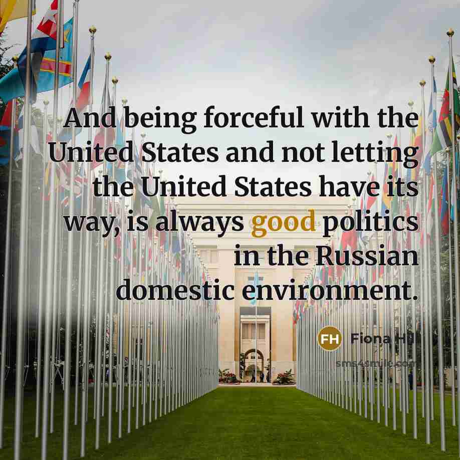 “And being forceful with the United States and not letting…” quote by Fiona Hill