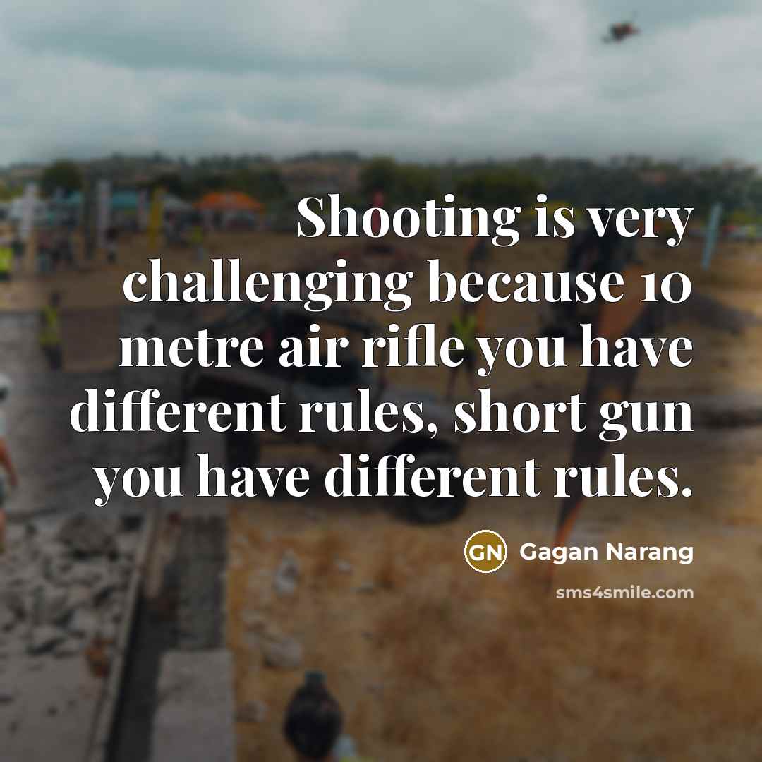 “Shooting is very challenging because 10 metre air rifle you…” quote by Gagan Narang