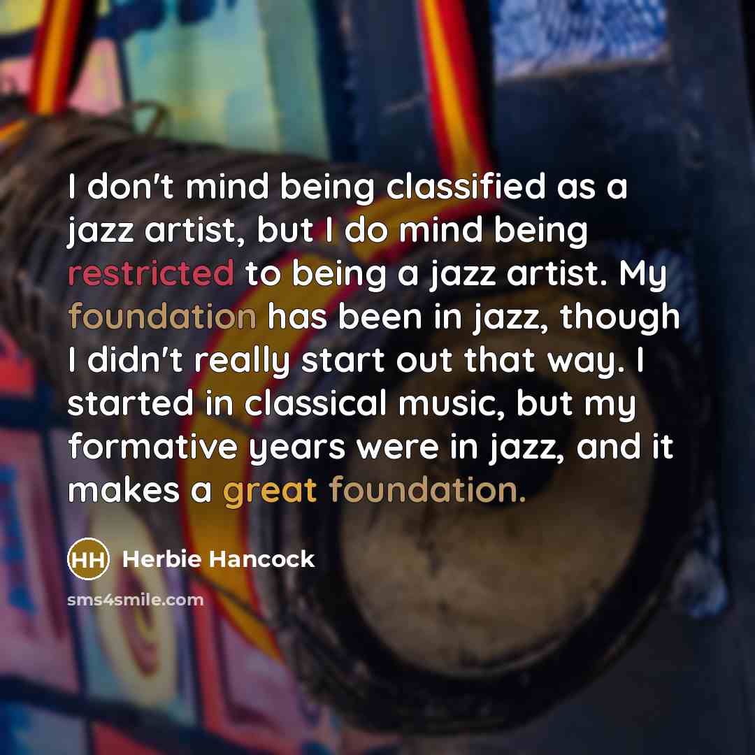 “I don't mind being classified as a jazz artist, but…” quote by Herbie Hancock