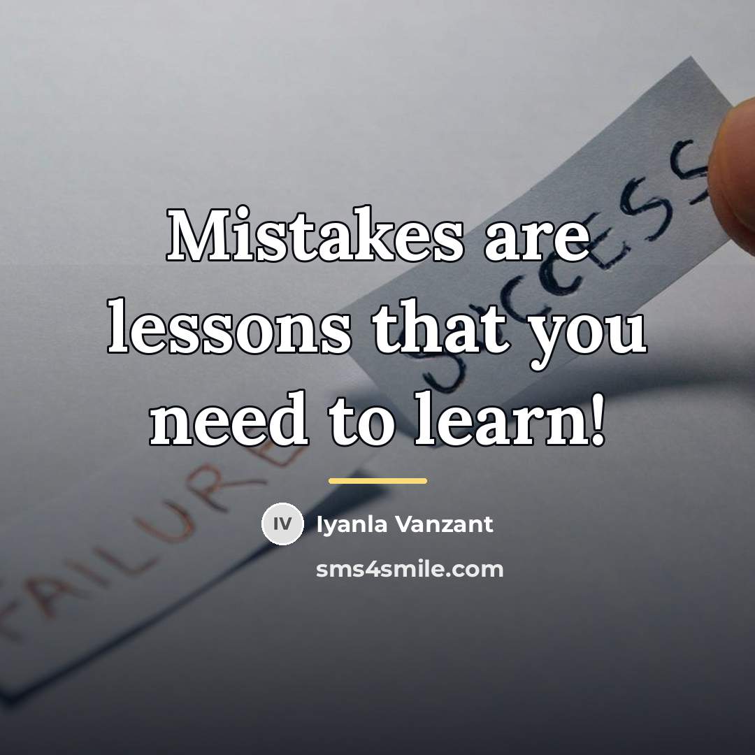 “Mistakes are lessons that you need to learn!…” quote by Iyanla Vanzant