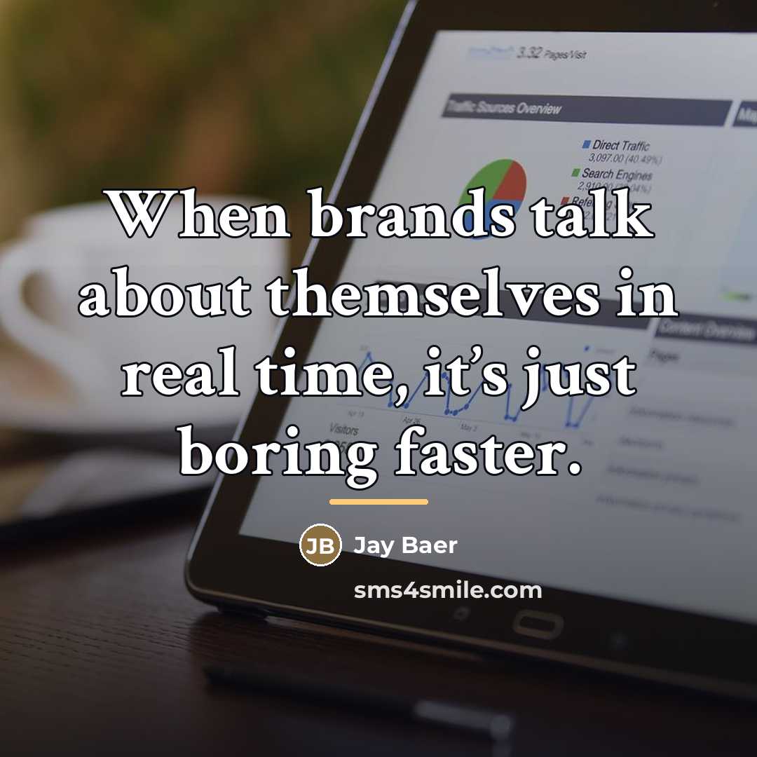 “When brands talk about themselves in real time, it’s just…” quote by Jay Baer