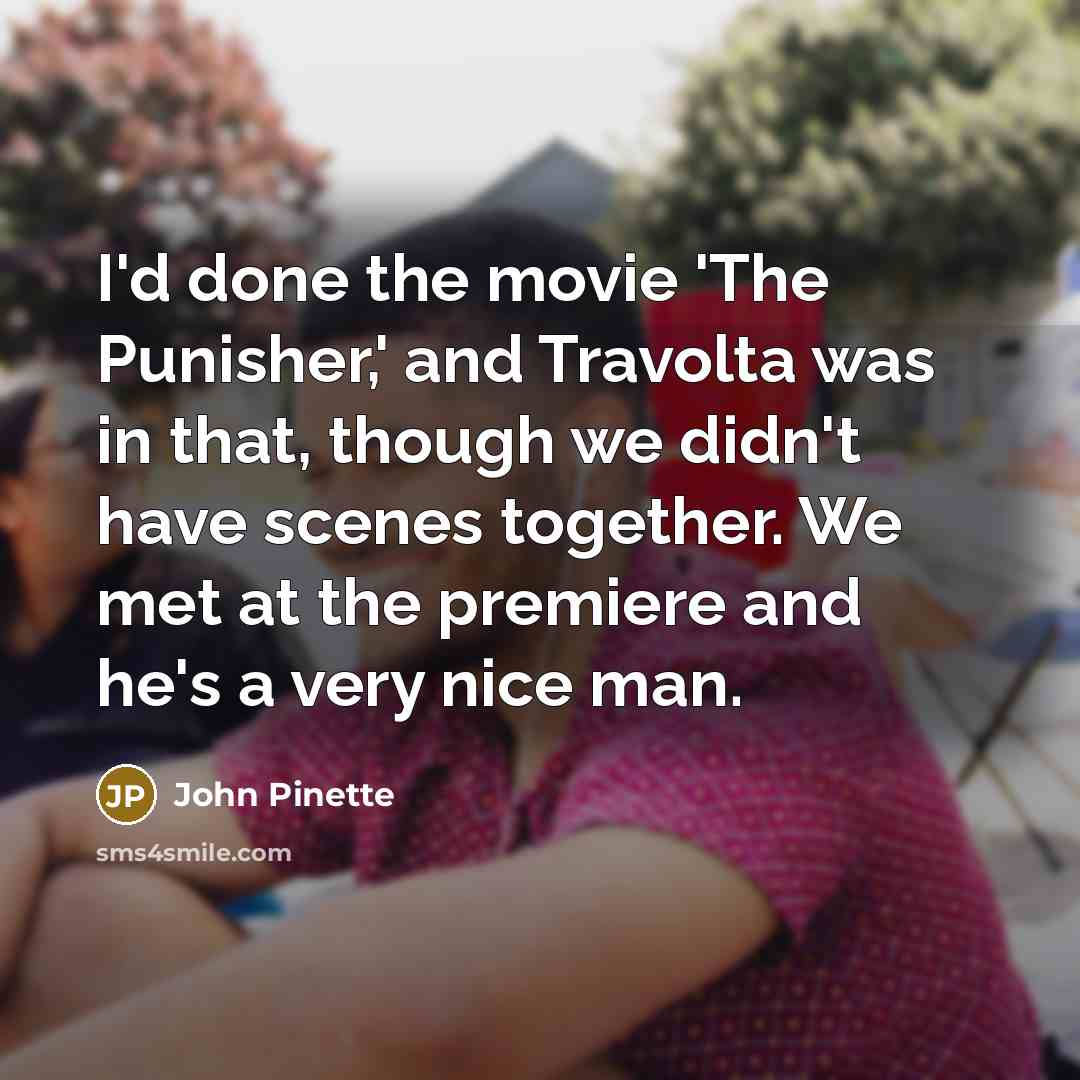 “I'd done the movie 'The Punisher,' and Travolta was in…” quote by John Pinette