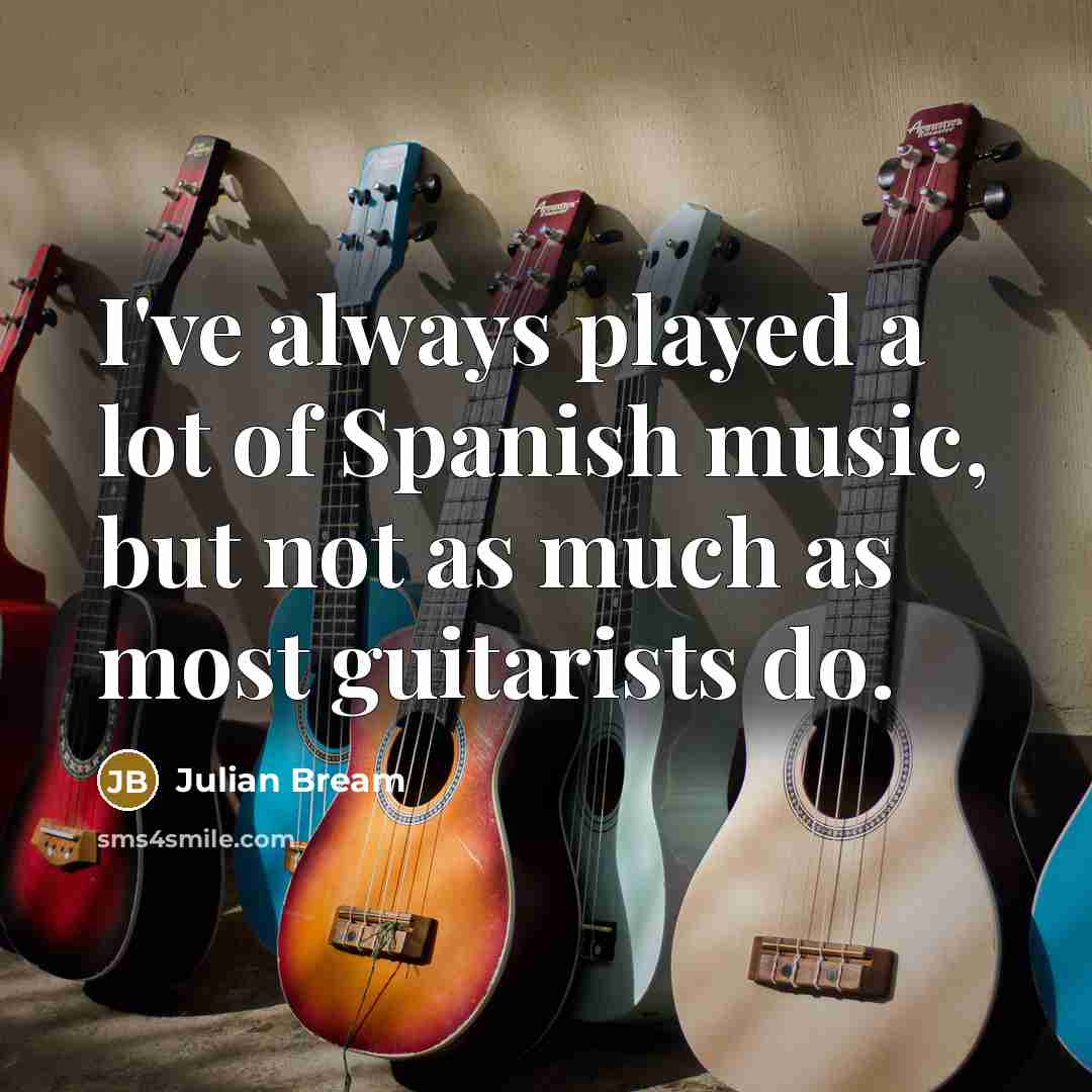 “I've always played a lot of Spanish music, but not…” quote by Julian Bream