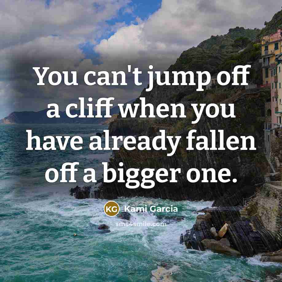 “You can't jump off a cliff when you have already…” quote by Kami Garcia