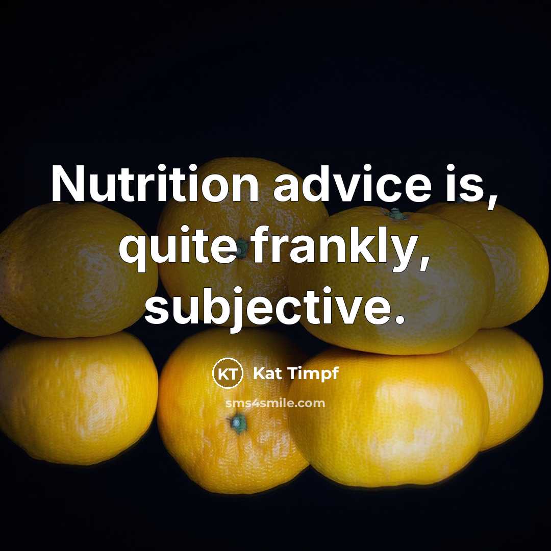 “Nutrition advice is, quite frankly, subjective.…” quote by Kat Timpf