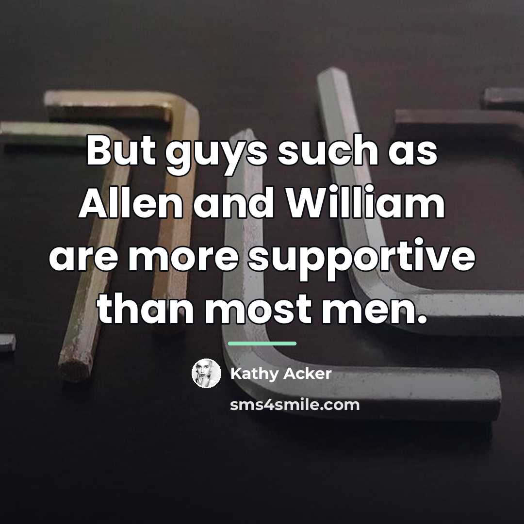 “But guys such as Allen and William are more supportive…” quote by Kathy Acker