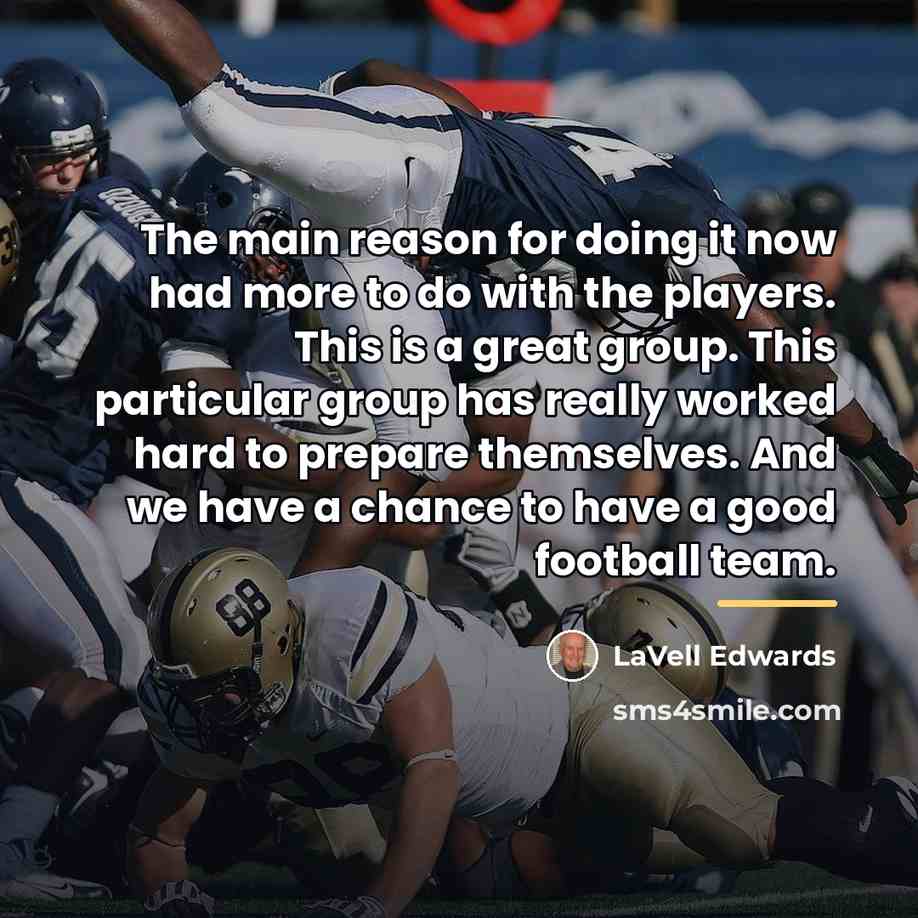 “The main reason for doing it now had more to…” quote by LaVell Edwards