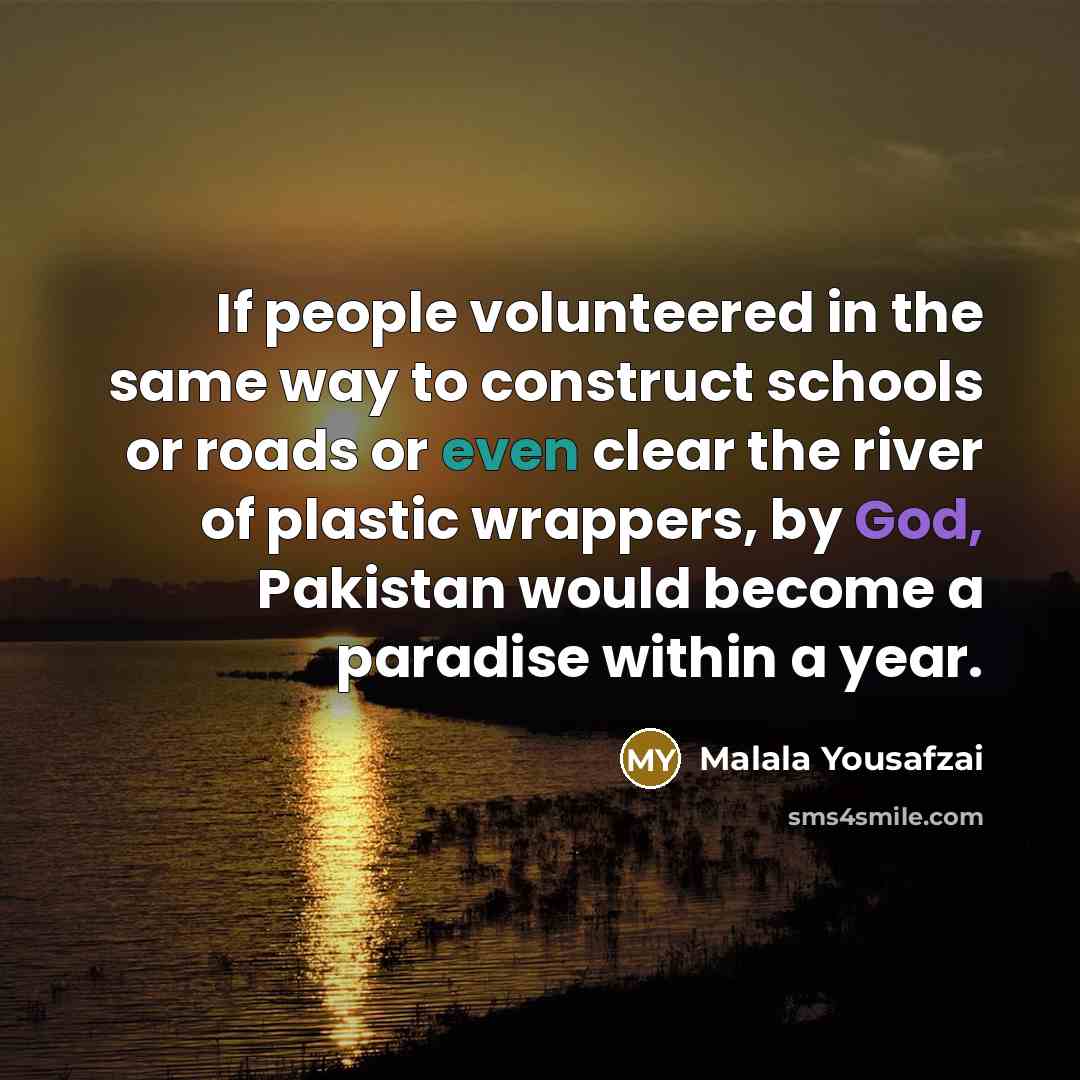 “If people volunteered in the same way to construct schools…” quote by Malala Yousafzai