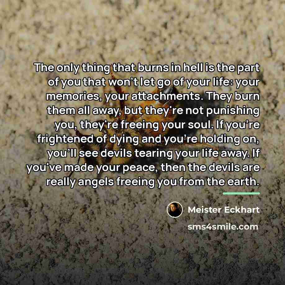 “The only thing that burns in hell is the part…” quote by Meister Eckhart