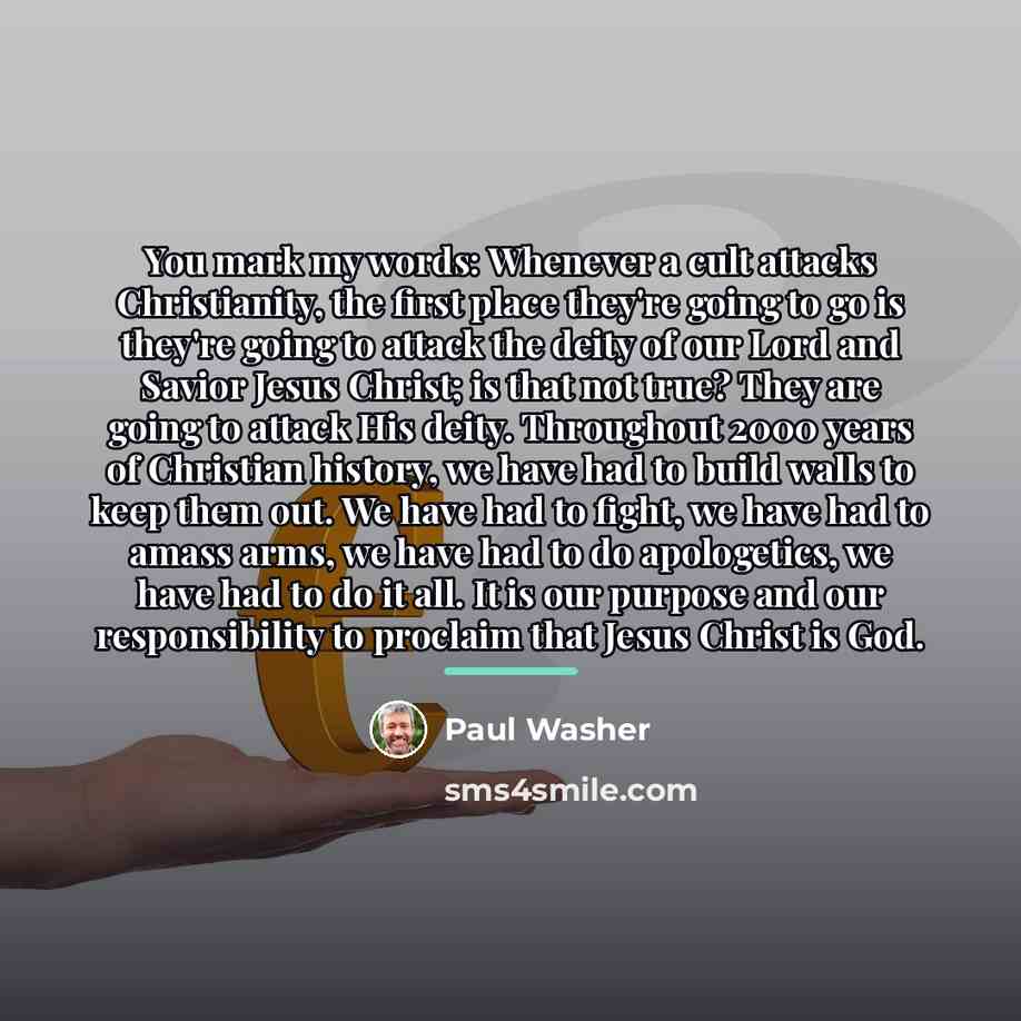 “You mark my words: Whenever a cult attacks Christianity, the…” quote by Paul Washer