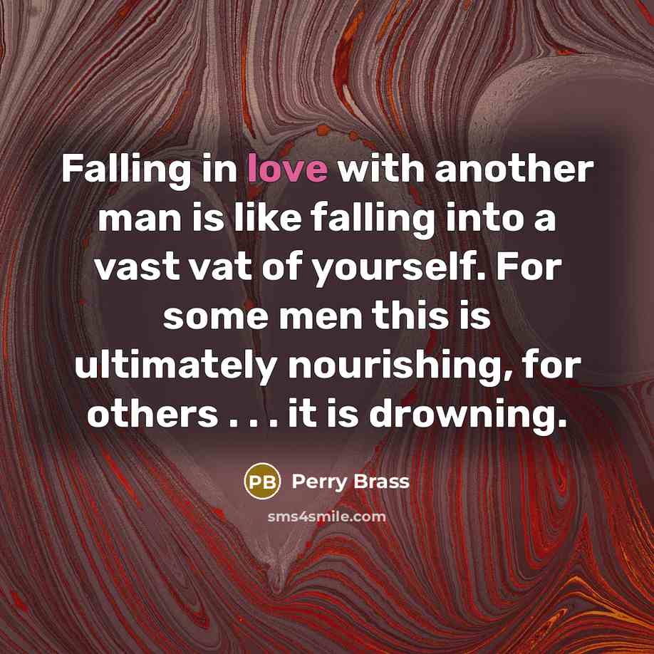 “Falling in love with another man is like falling into…” quote by Perry Brass