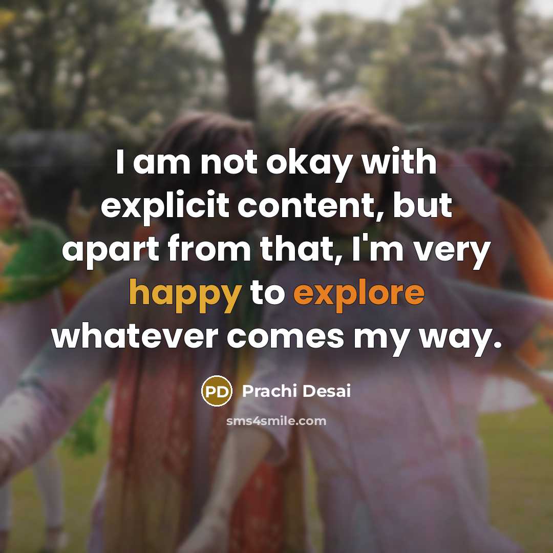 “I am not okay with explicit content, but apart from…” quote by Prachi Desai
