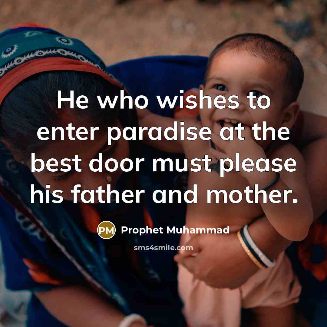 “He who wishes to enter paradise at the best door…” quote by Prophet Muhammad