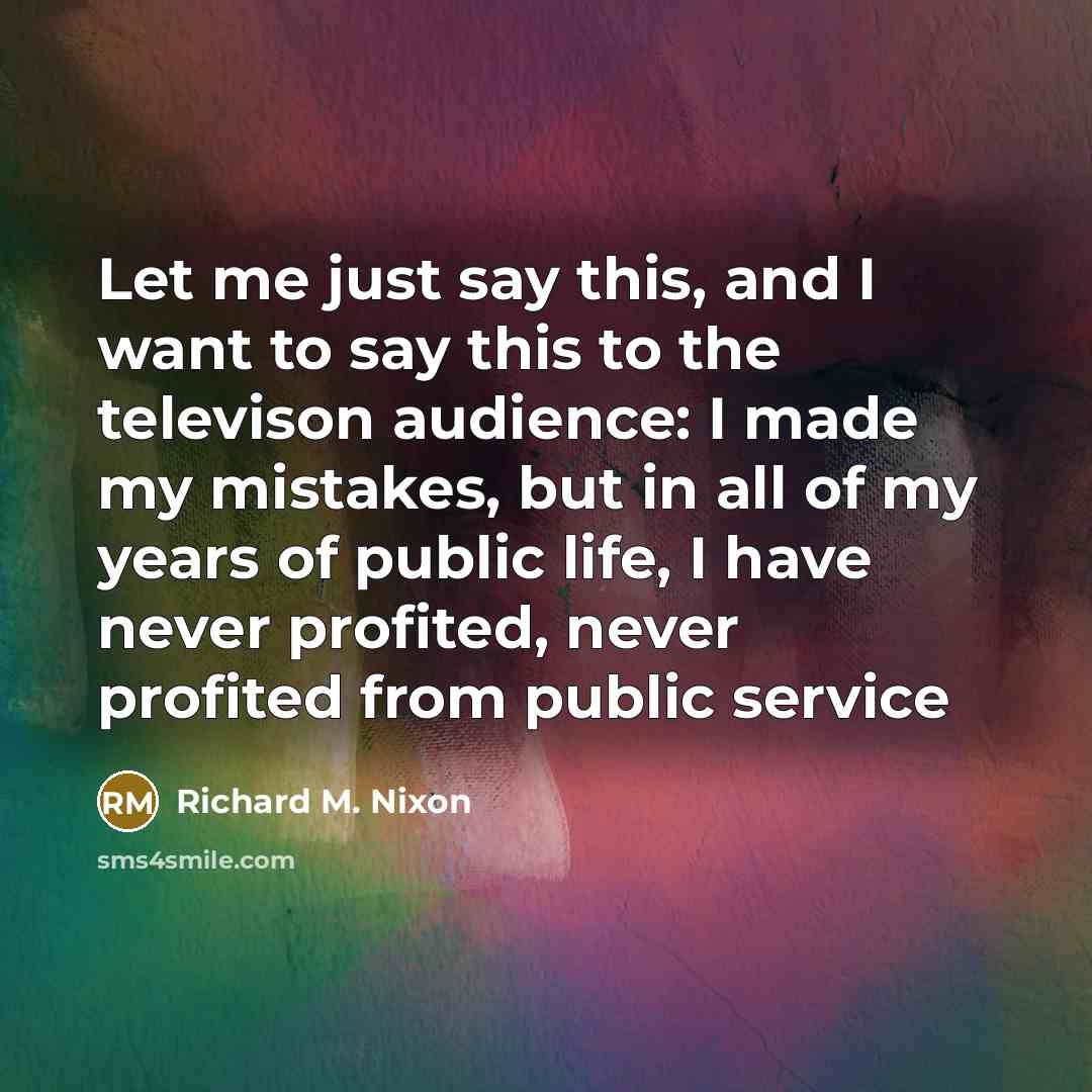 “Let me just say this, and I want to say…” quote by Richard M. Nixon