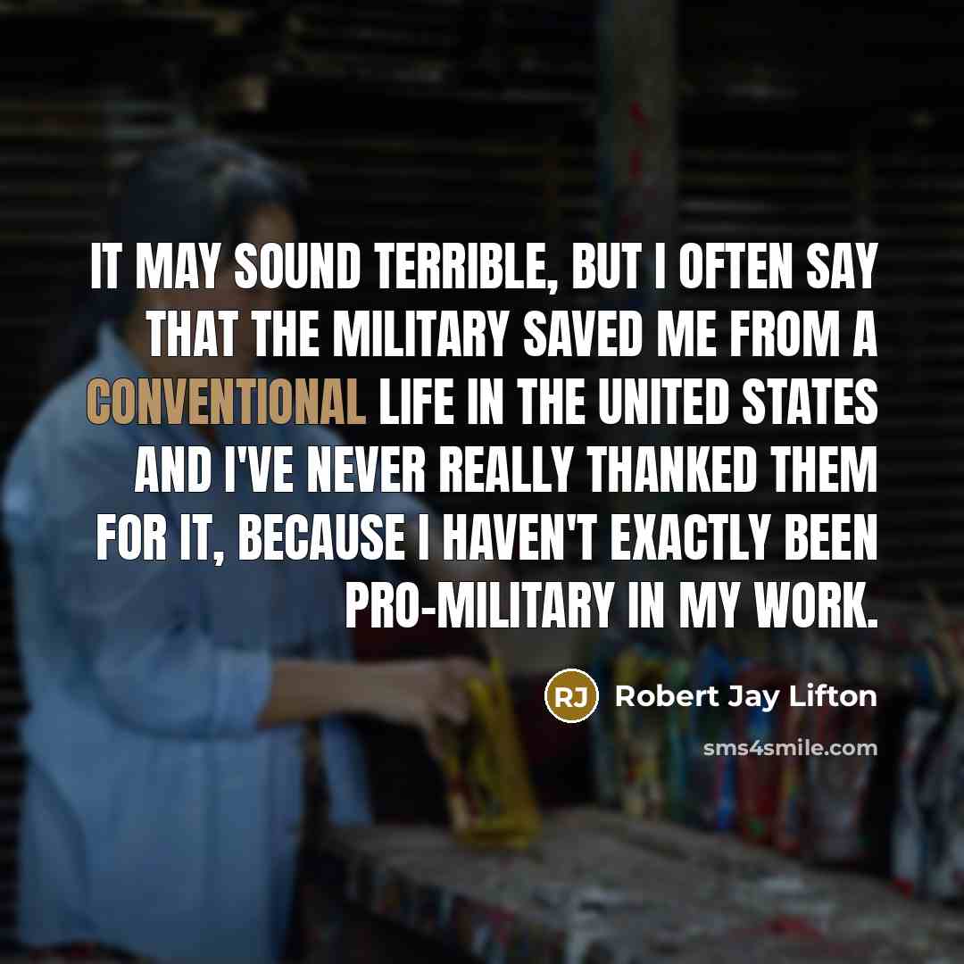 “It may sound terrible, but I often say that the…” quote by Robert Jay Lifton