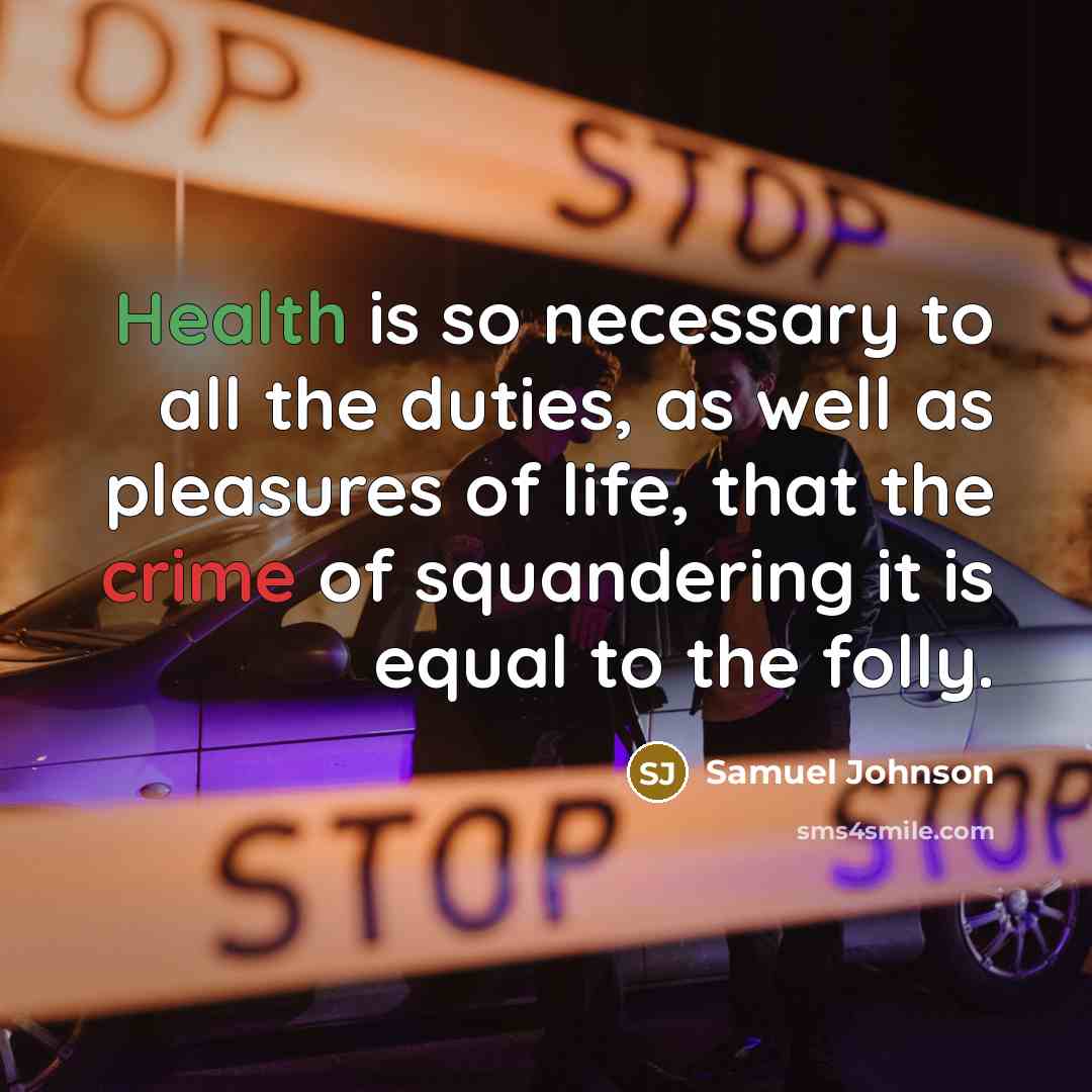 “Health is so necessary to all the duties, as well…” quote by Samuel Johnson