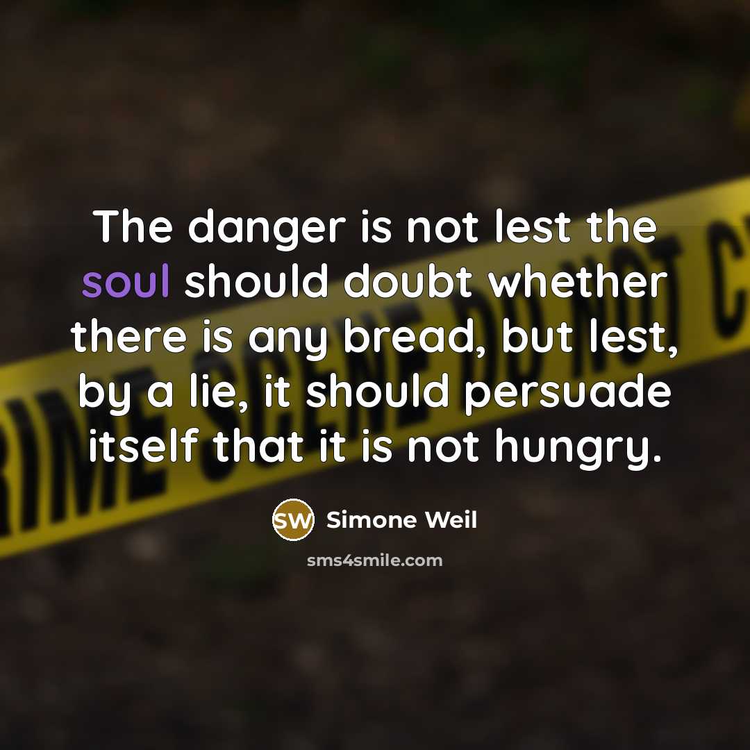 “The danger is not lest the soul should doubt whether…” quote by Simone Weil