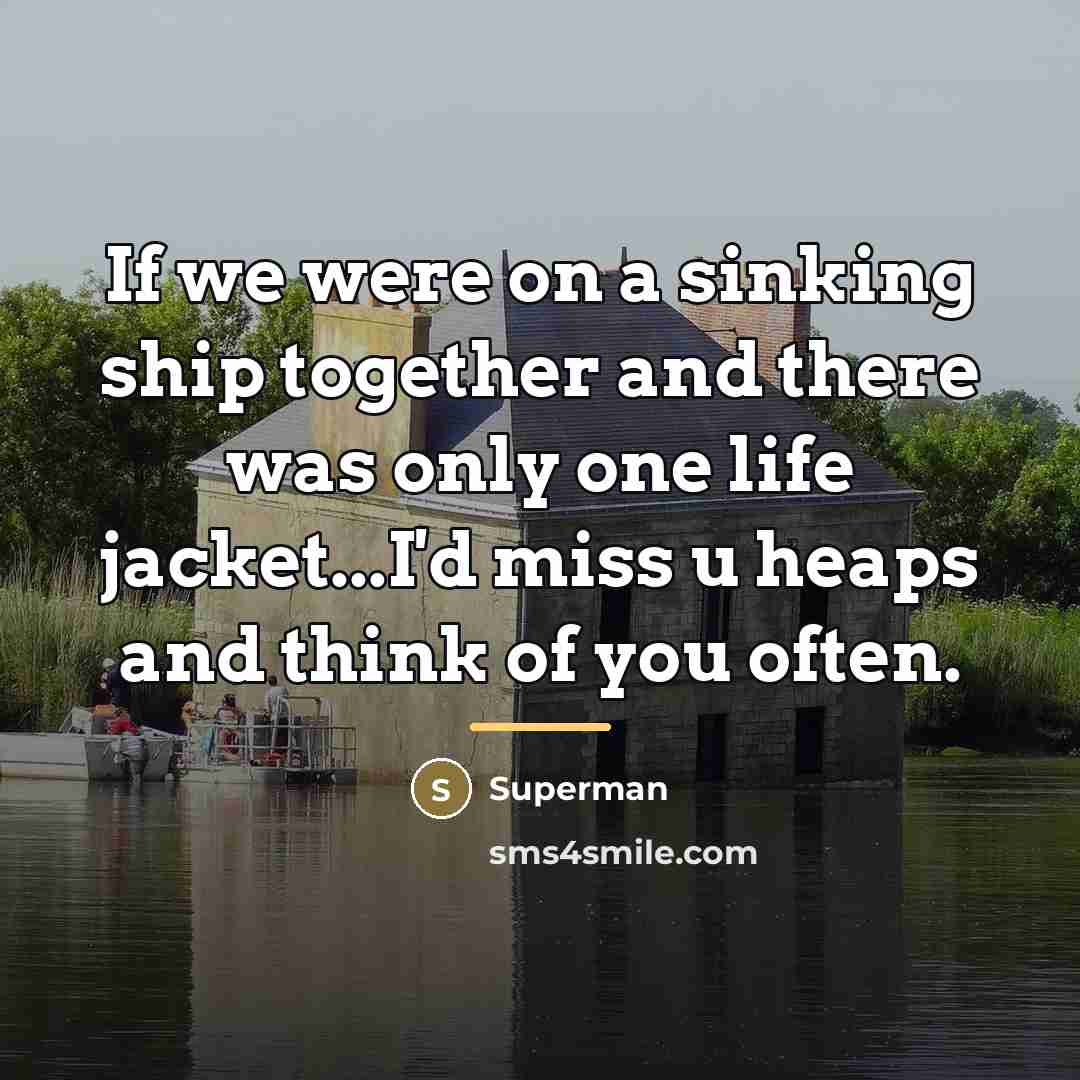 “If we were on a sinking ship together and there…” quote by Superman