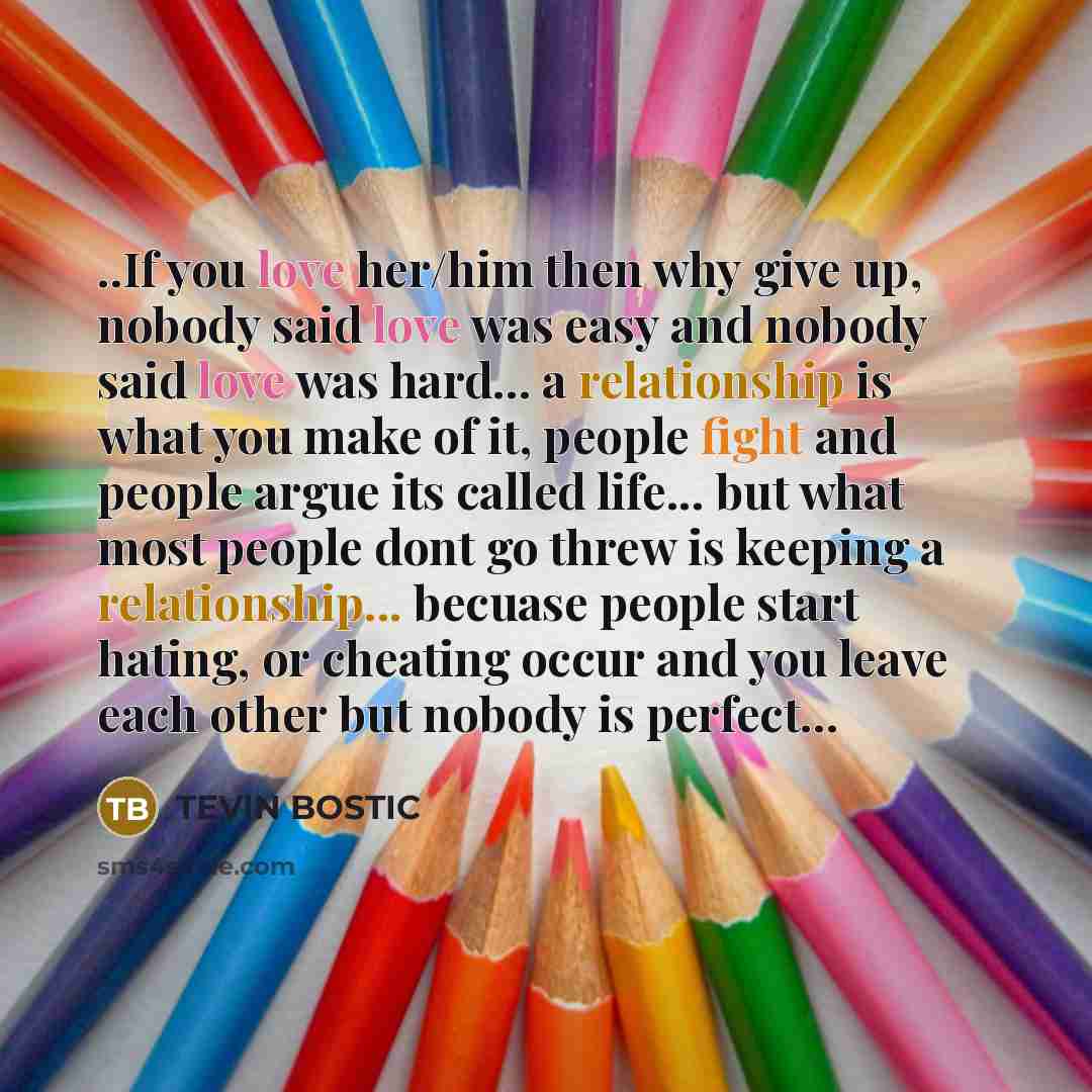 “..If you love her/him then why give up, nobody said…” quote by TEVIN BOSTIC
