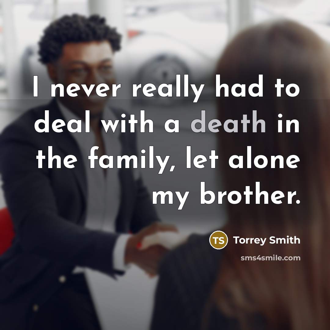 “I never really had to deal with a death in…” quote by Torrey Smith