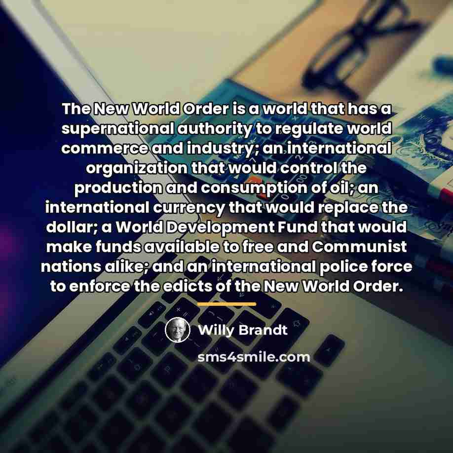 “The New World Order is a world that has a…” quote by Willy Brandt