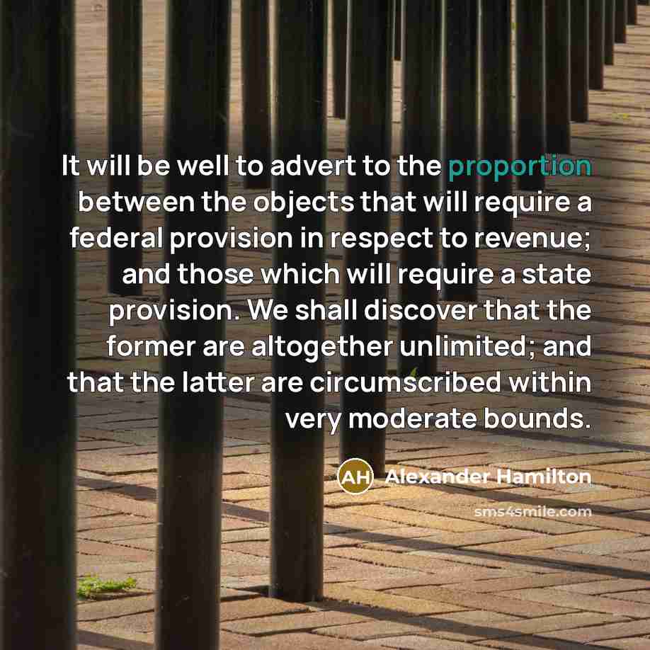 “It will be well to advert to the proportion between…” quote by Alexander Hamilton