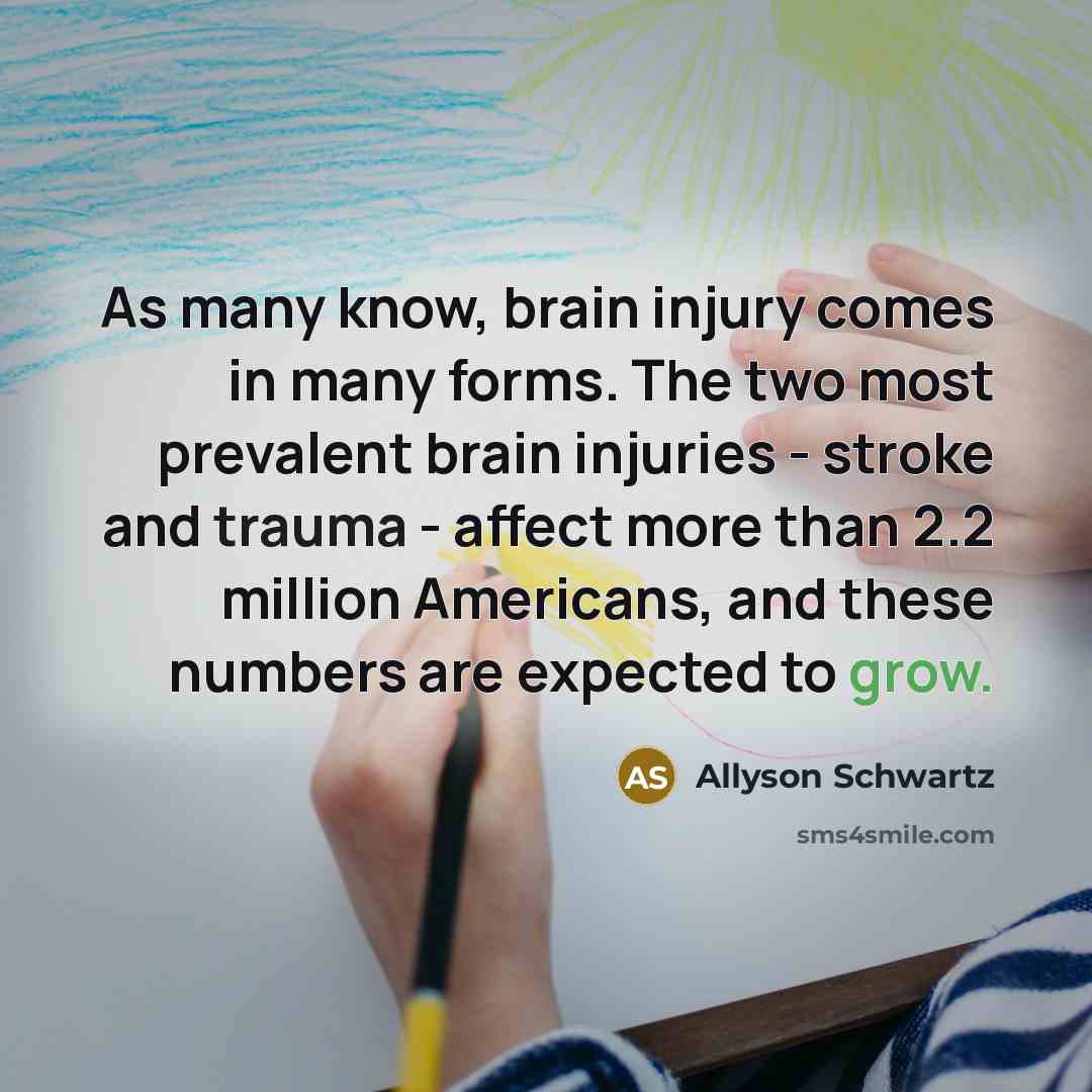 “As many know, brain injury comes in many forms. The…” quote by Allyson Schwartz