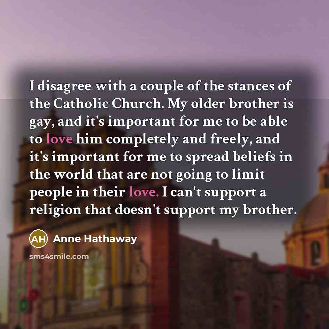 “I disagree with a couple of the stances of the…” quote by Anne Hathaway