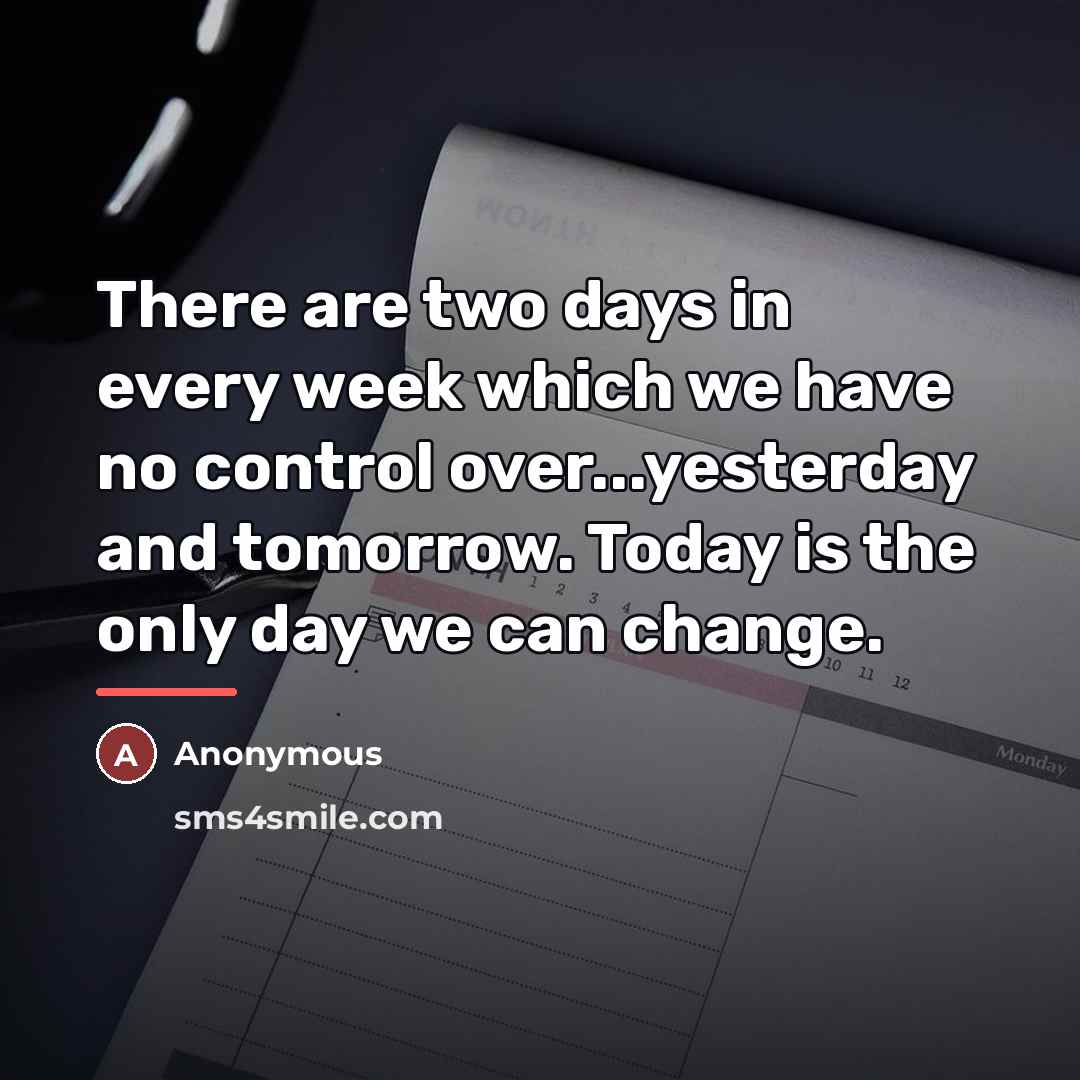 “There are two days in every week which we have…” quote by Anonymous