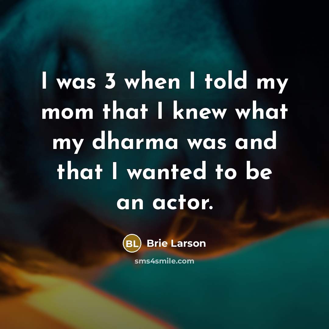 “I was 3 when I told my mom that I…” quote by Brie Larson