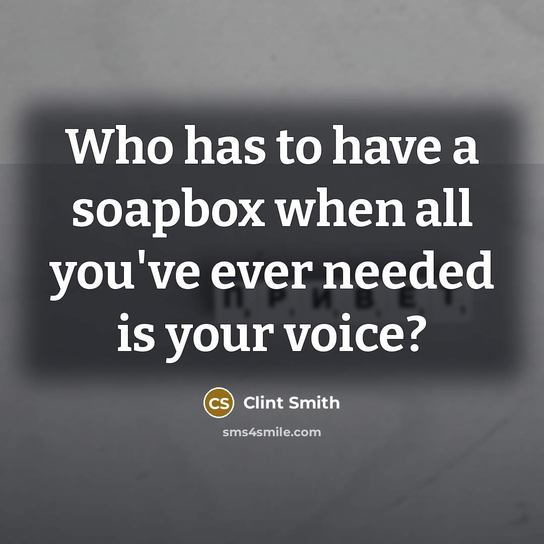 “Who has to have a soapbox when all you've ever…” quote by Clint Smith