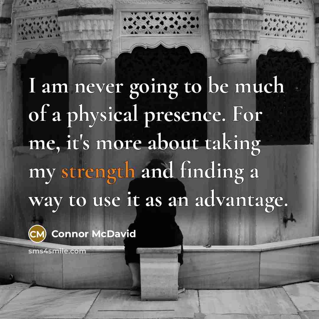 “I am never going to be much of a physical…” quote by Connor McDavid