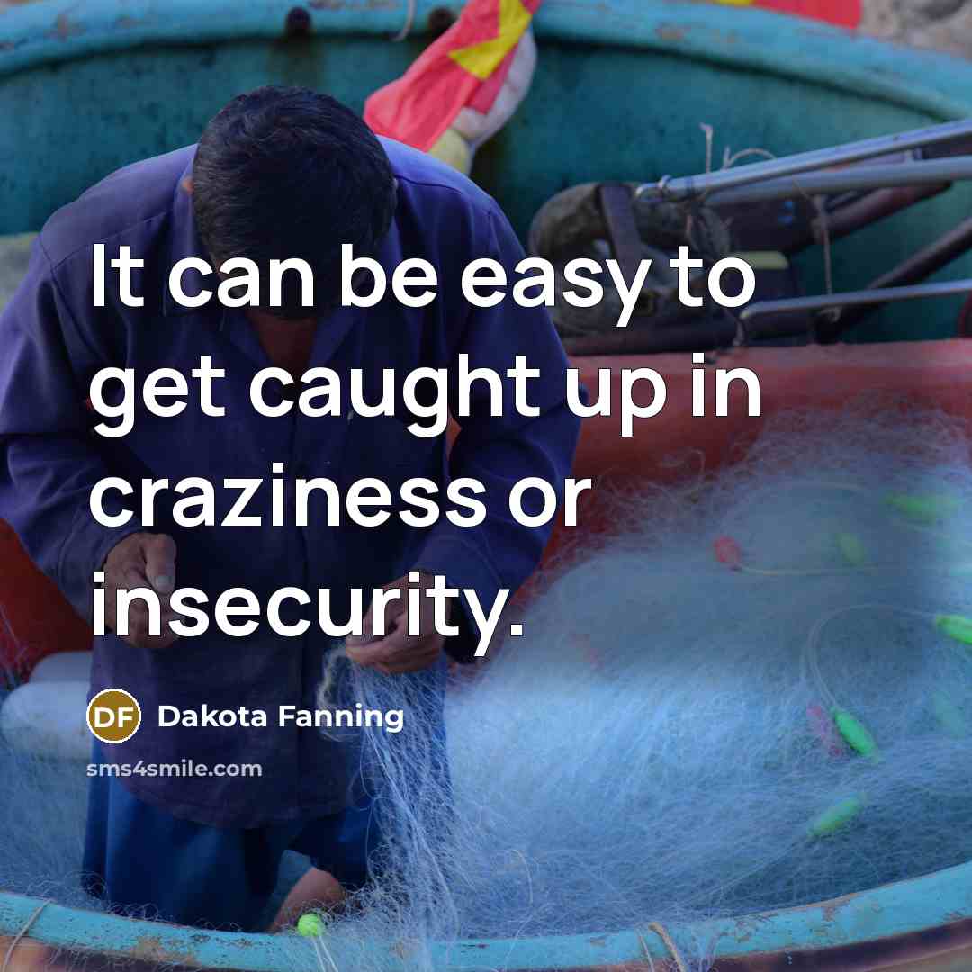 “It can be easy to get caught up in craziness…” quote by Dakota Fanning