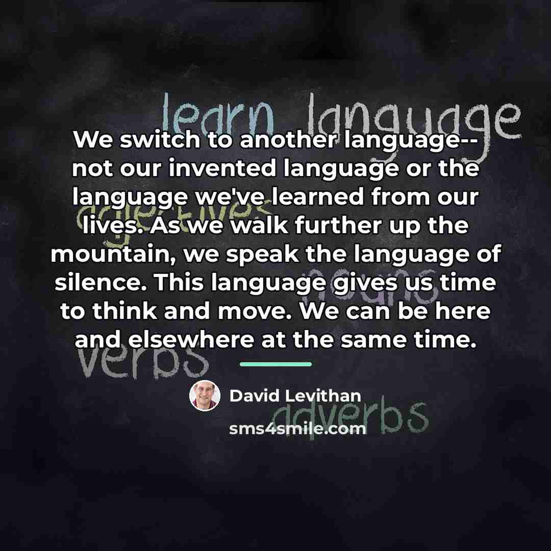 “We switch to another language-- not our invented language or…” quote by David Levithan