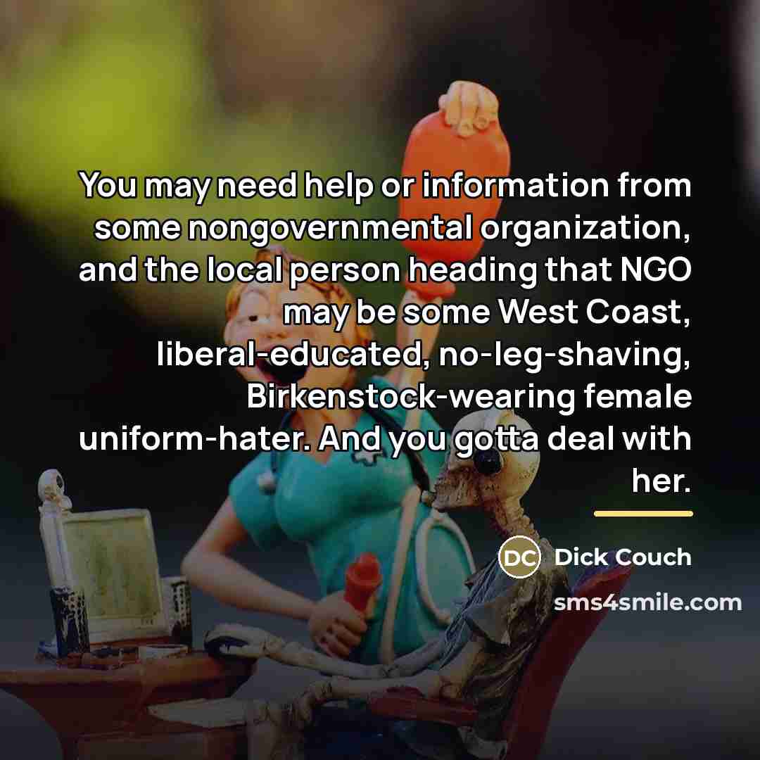 “You may need help or information from some nongovernmental organization,…” quote by Dick Couch