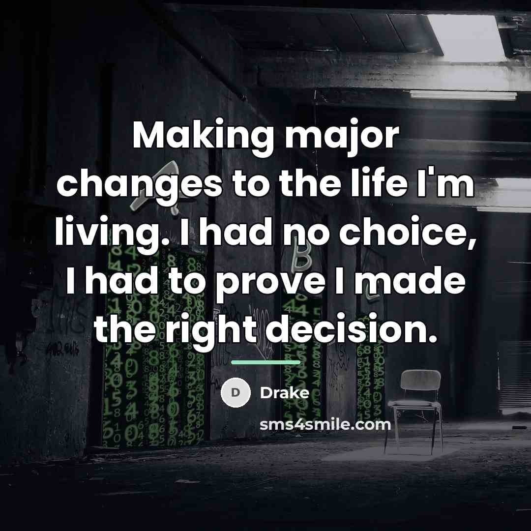 “Making major changes to the life I'm living. I had…” quote by Drake