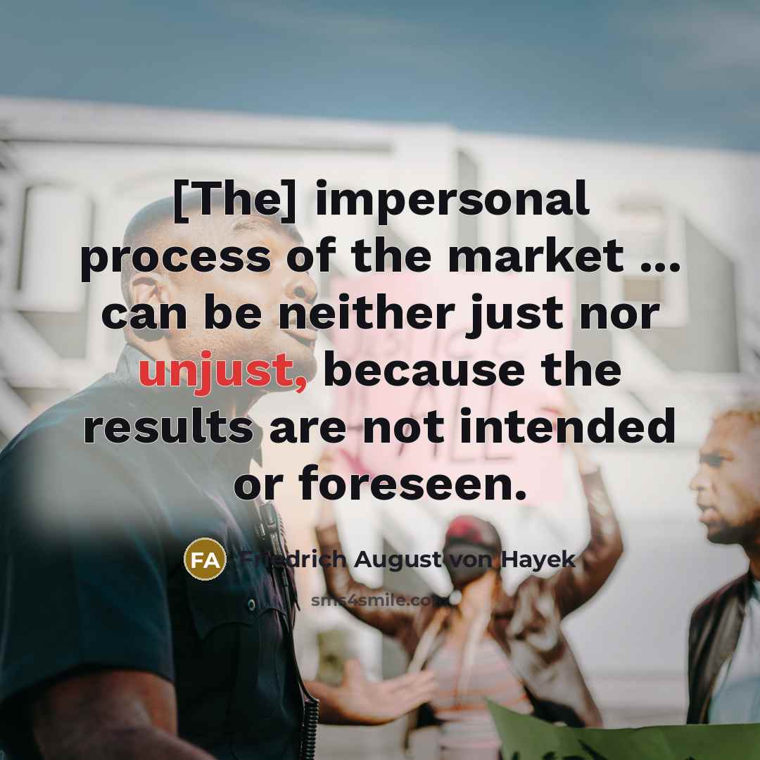 “[The] impersonal process of the market ... can be neither…” quote by Friedrich August von Hayek
