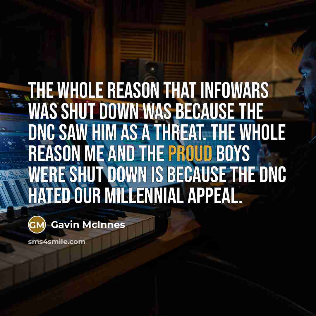 “The whole reason that InfoWars was shut down was because…” quote by Gavin McInnes