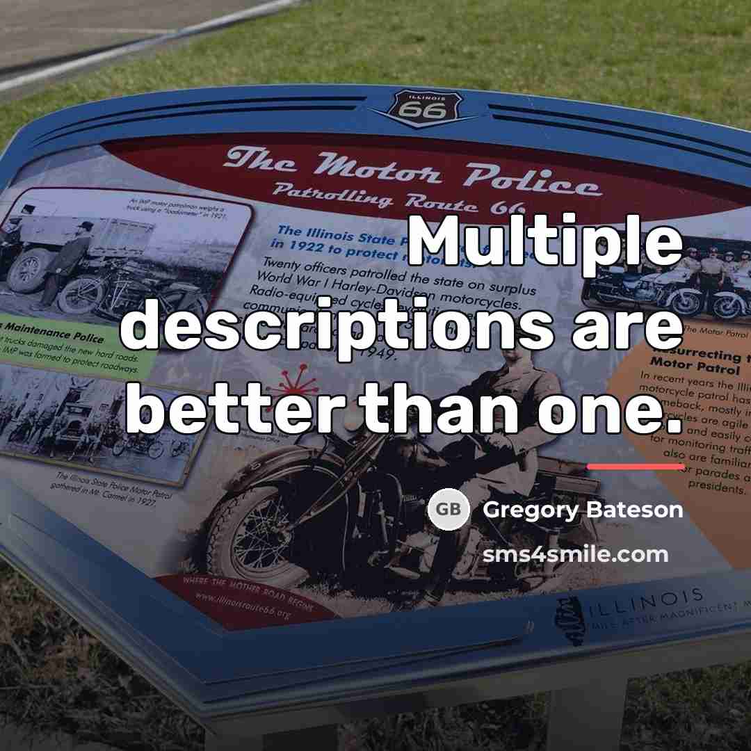 “Multiple descriptions are better than one.…” quote by Gregory Bateson