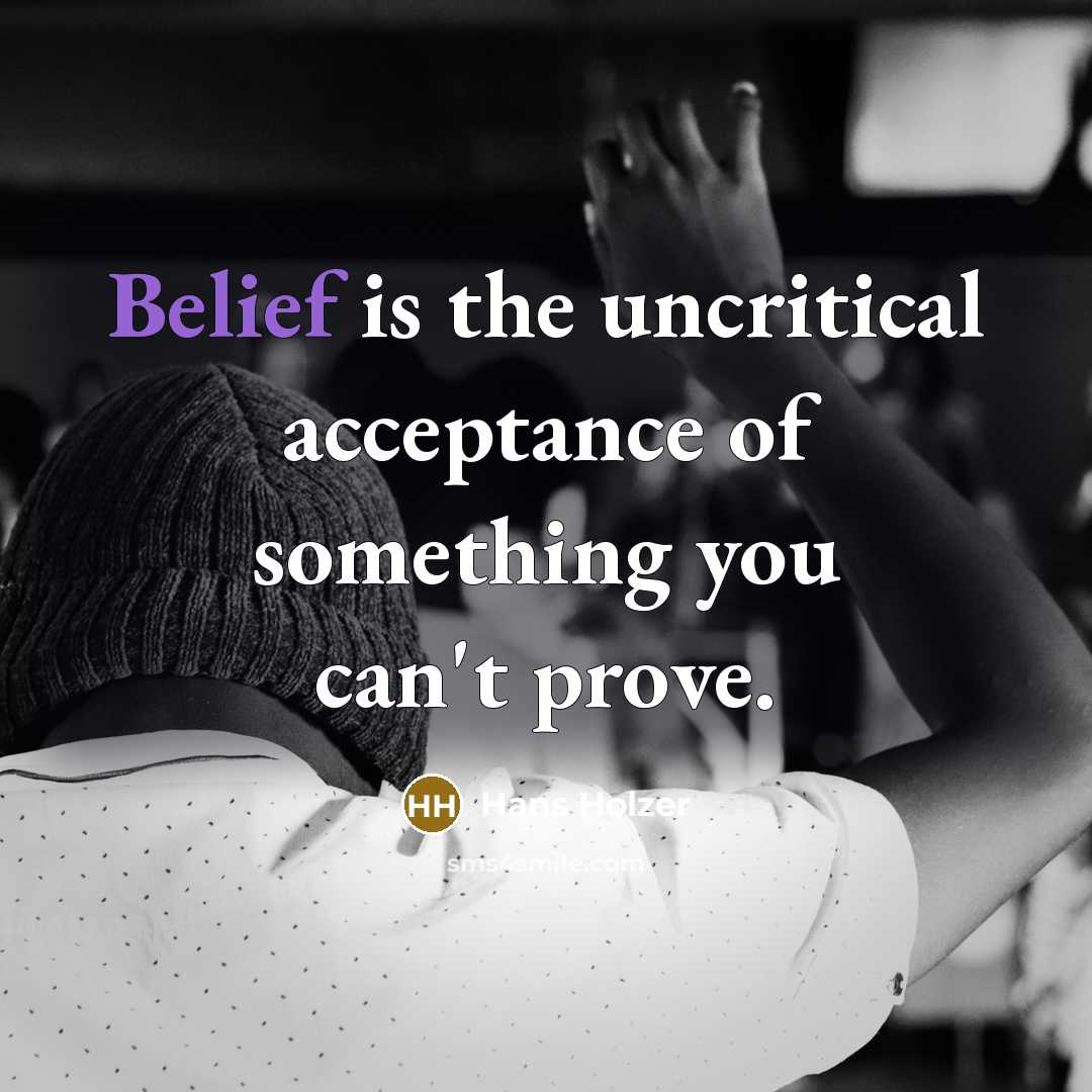 “Belief is the uncritical acceptance of something you can't prove.…” quote by Hans Holzer